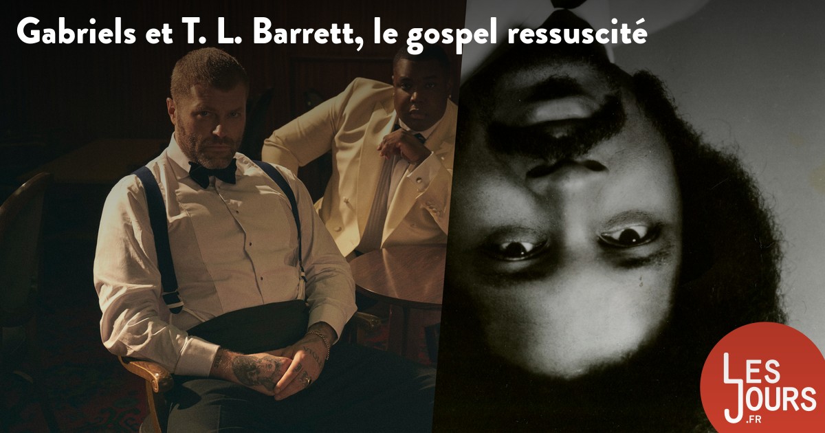 Gabriels et T L Barrett le gospel ressuscité 